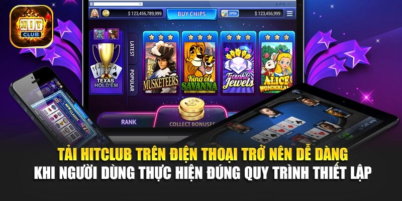 Tải Hitclub trên điện thoại trở nên dễ dàng khi người dùng thực hiện đúng quy trình thiết lập